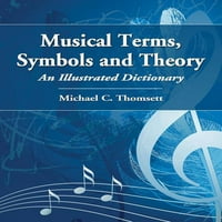 Музички Термини, Симболи И Теорија: Илустриран Речник
